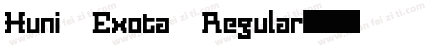 Huni Exota Regular字体转换